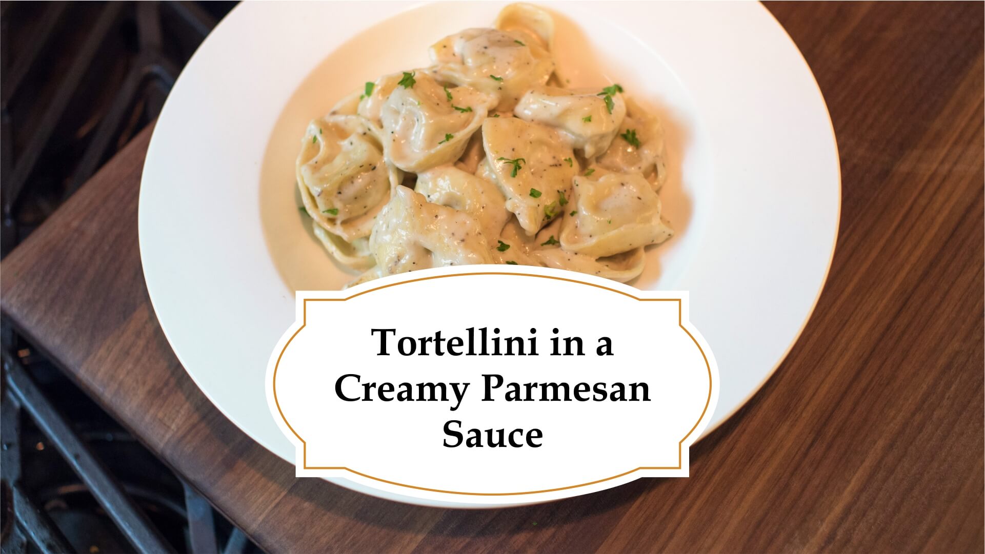 Tortellini in a creamy parmesan sauce