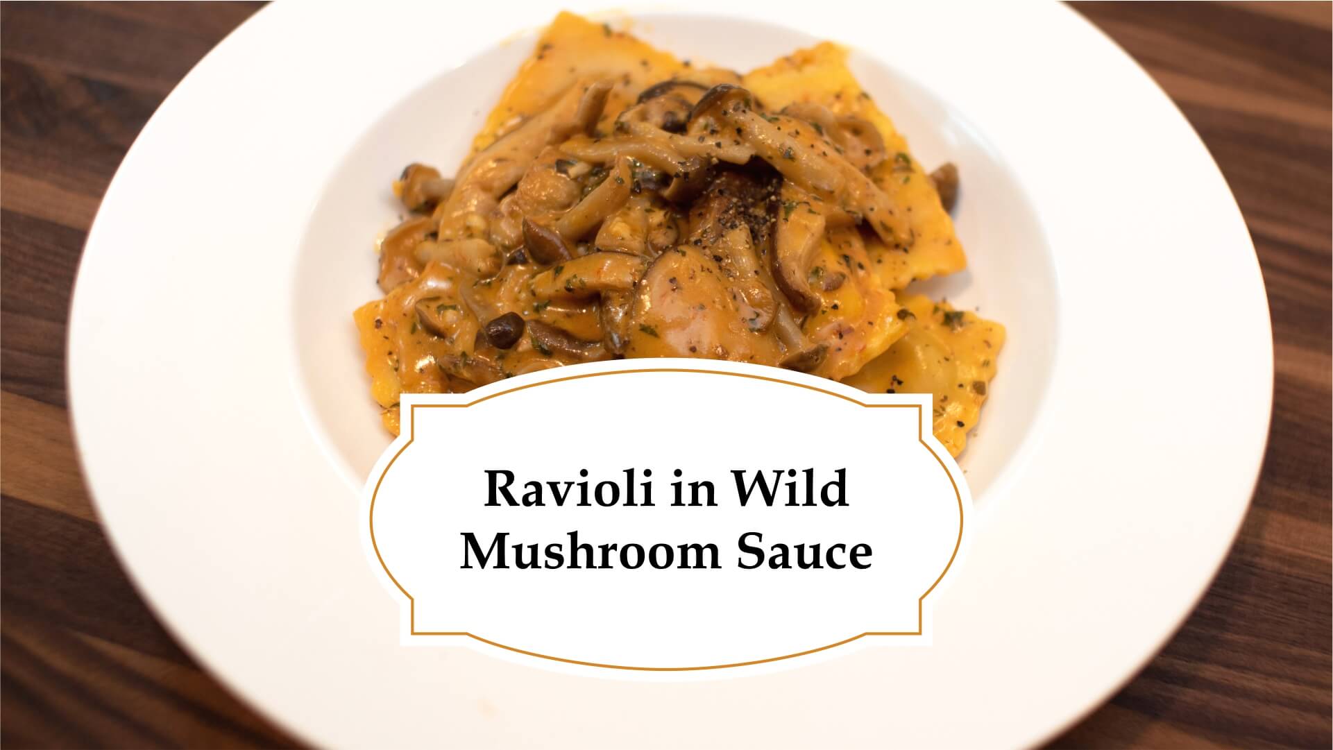 Ravioli in wild mushroom sauce