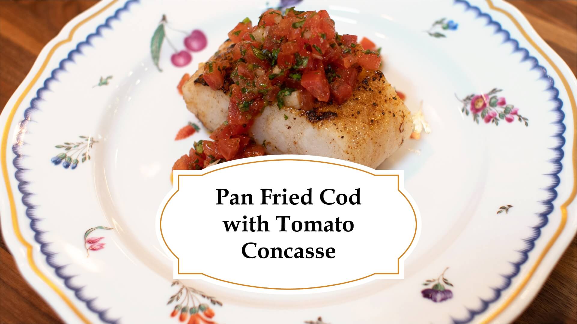 Pan fried cod with tomato concasse