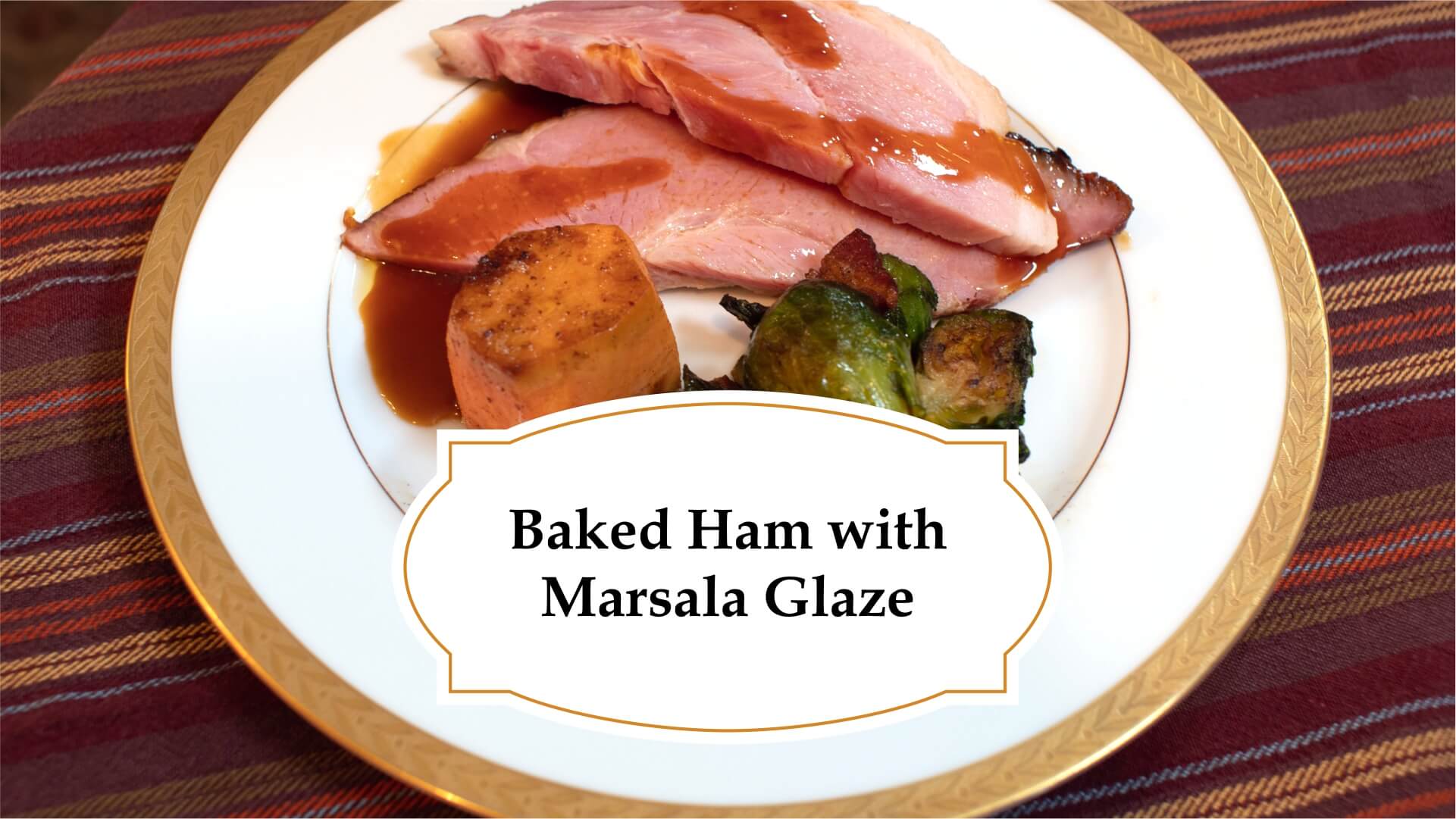 Baked ham with marsala glaze